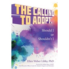 (영문도서) The Calling To Adopt: Should I or Shouldn't I Paperback, Balboa Press, English, 9798765250990