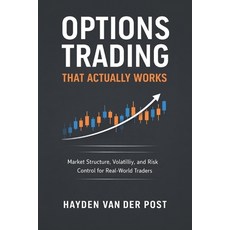 (영문도서)Options Trading That Actually Works: A Comprehensive Guide: Market Structure Vo... Paperback, Independently Published, English, 9798241117199
