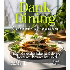 (영문도서)Dank Dining Cannabis Cookbook: 100+ Cannabis-Infused Culinary Treasures Picture... Paperback, Garden of Grapes, English, 9798869346612
