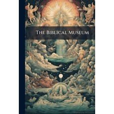 (영문도서)The Biblical Museum Paperback, Nabu Press, English, 9781142104474