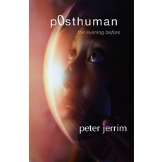 (영문도서) p0sthuman - the evening before Paperback, Walleah Press, English, 9780645089370