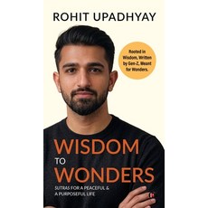 (영문도서)Wisdom to Wonders: Sutras for A Peaceful and A Purposeful life Hardcover, Notion Press, English, 9798904518943 Notion Press, English, 9798904518943