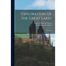 (영문도서) Exploration Of The Great Lakes: 1669-1670 Paperback, Legare Street Press, English, 9781016434591