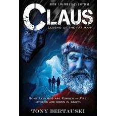 (영문도서) Claus: Legend of the Fat Man Paperback, Tony Bertauski, English, 9780982845295
