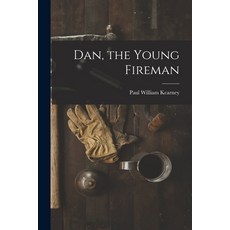 (영문도서) Dan the Young Fireman Paperback, Hassell Street Press, English, 9781015162334