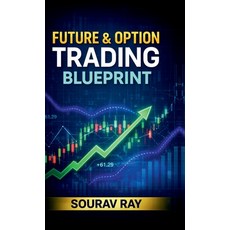 (영문도서)Future and Option Trading Blueprint: Future and Option Trading book Hardcover, Notion Press, English, 9798902696872