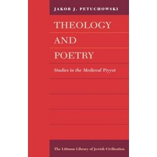 (영문도서) Theology and Poetry: Studies in the Medieval Piyyut Paperback, Littman Library of Jewish C..., English, 9781904113164