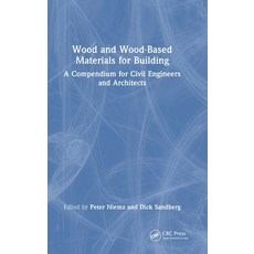 (영문도서)Wood and Wood-Based Materials for Building: A Compendium for Civil Engineers and... Hardcover, CRC Press, English, 9781032534312