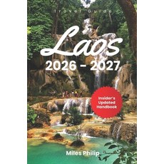 (영문도서)Laos 2026-2027: The Updated Insider's Handbook to Budget Adventures Local Cuisi... Paperback, Independently Published, English, 9798197163073 Independently Published, English, 9798197163073