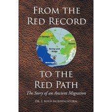 (영문도서)From the Red Record to the Red Path: The Story of an Ancient Migration Paperback, Newman Springs, English, 9798890618443