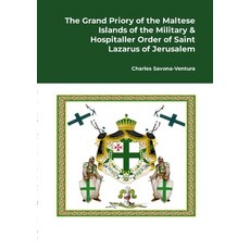 (영문도서) The Grand Priory of the Maltese Islands of the Military & Hospitaller Order of... Paperback, Lulu.com, English, 9781445237510
