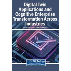 (영문도서)Digital Twin Applications and Cognitive Enterprise Transformation Across Industries Hardcover, Igi Global Scientific Publi..., English, 9798260016695