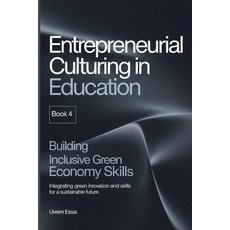 (영문도서)ENTREPRENEURIAL CULTURING IN EDUCATION (Book 4): Building Inclusive Green Econom... Paperback, Independently Published, English, 9798271714924