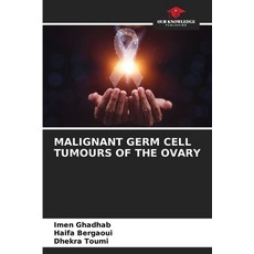 (영문도서) Malignant Germ Cell Tumours of the Ovary Paperback, Our Knowledge Publishing, English, 9786208081676