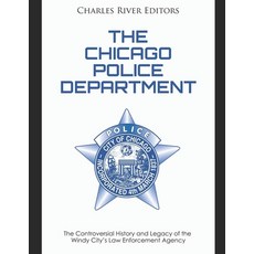 (영문도서) The Chicago Police Department: The Controversial History and Legacy of the Windy City's Law E... Paperback, Independently Published, English, 9781656636256