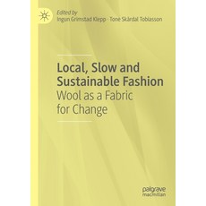 (영문도서) Local Slow and Sustainable Fashion: Wool as a Fabric for Change Paperback, Palgrave MacMillan, English, 9783030883027