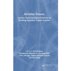 (영문도서)Inclusive Futures: Lessons from Emerging Contexts on Building Equitable Digital... Hardcover, CRC Press, English, 9781032968858 CRC Press, English, 9781032968858