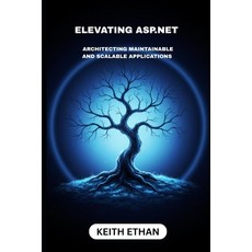 (영문도서)Elevating ASP.NET: Architecting Maintainable And Scalable Applications Paperback, Independently Published, English, 9798271945557
