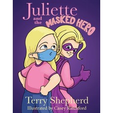 Juliette and the Masked Hero Paperback, R. R. Bowker, English, 9781735150864