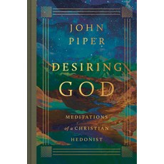 (영문도서)Desiring God: Meditations of a Christian Hedonist (Revised Edition) Hardcover, Crossway, English, 9781433595974 Crossway, English, 9781433595974