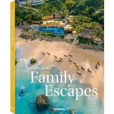 (영문도서)Family Escapes: A Love Letter to the Most Beautiful Family Friendly Hotels Hardcover, Te Neues Publishing Company, English, 9783961717255 Te Neues Publishing Company, English, 9783961717255