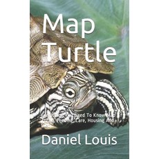 Map Turtle: Everything You Need To Know Map Turtle Feeding Care Housing And Diet Paperback, Independently Published