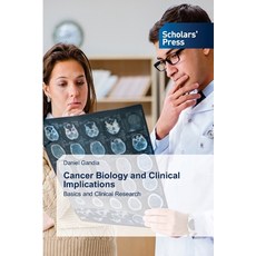 (영문도서)Cancer Biology and Clinical Implications Paperback, Scholars' Press, English, 9783639860016