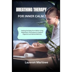 (英文圖書)Breathing Therapy for Inner Calm: Healing the Body from Within Using Respiratory... 平裝版, Independently Published, 英文