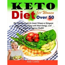 Keto Diet for Women Over 50: The Ultimate Guide for Senior Women to Ketogenic Diet and Start Living ... Paperback, Independently Published, English, 9798567094631