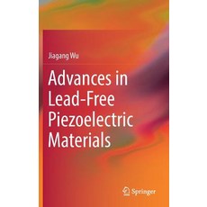 (영문도서) Advances in Lead-Free Piezoelectric Materials Hardcover, Springer, English, 9789811089978