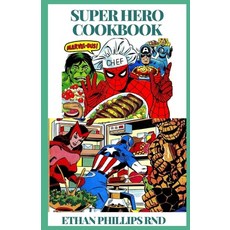 Superhero Cookbook: Simple Fun Rесіреѕ Dеѕіgn... Paperback, Independently Published
