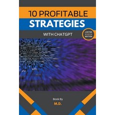 (영문도서) 10 Profitable Strategies with ChatGPT Paperback, M.D., English, 9798223636533
