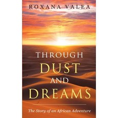 (영문도서) Through Dust and Dreams: The Story of an African Adventure Paperback, RV Publications, English, 9780993130908