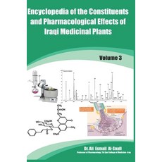 (영문도서) Encyclopedia of the Constituents and Pharmacological Effects of Iraqi Medicinal Plants Vol. 3 Paperback, Rigi Publication, English, 9788193327883