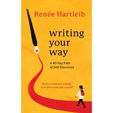 (영문도서) Writing Your Way: A 40-Day Path of Self-Discovery Paperback, Heartwrite Press, English, 9781778197901