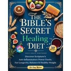 (영문도서)The Bible's Secret Healing Diet: Discover Scripture's Anti-Inflammatory Power Fo... Paperback, Independently Published, English, 9798276261508