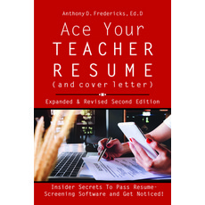 Ace Your Teacher Resume (and Cover Letter): Insider Secrets That Get You Noticed Paperback, Blue River Press
