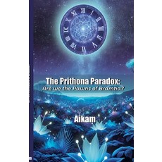 (영문도서) The Prithona Paradox: Are we the pawns of Bramha? Paperback, Kedar Bhat, English, 9798230071815