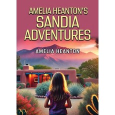 (英文圖書)Amelia Heanton's Sandia Adventures 平裝版, Dorrance Publishing Co., 英文