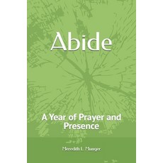 (영문도서)Abide: A Year of Prayer and Presence Paperback, Independently Published, English, 9798294485276