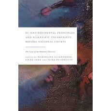 (영문도서) Eu Environmental Principles and Scientific Uncertainty Before National Courts: The Case of th... Paperback, Hart Publishing, English, 9781509948239
