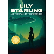 (영문도서)Lily Starling and the Voyage of the Salamander Hardcover, Outpost Books Se, English, 9798993932743 Outpost Books Se, English, 9798993932743