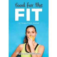 Food for the Fit - A Fitness Food Journal Paperback, Speedy Publishing LLC, English, 9781683265313