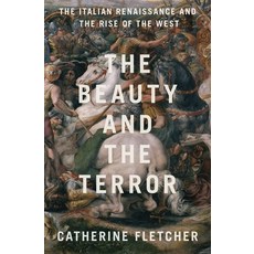 The Beauty and the Terror: The Italian Renaissance and the Rise of the West Hardcover, Oxford University Press, USA
