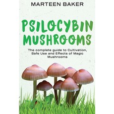 Psilocybin Mushrooms: The Complete Guide to Cultivation Safe Use and Effects of Magic Mushrooms Paperback, Charlie Creative Lab, English, 9781801155694