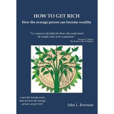 (영문도서) How to Get Rich: How the average person can become wealthy Paperback, John L. Bowman, English, 9780578503493
