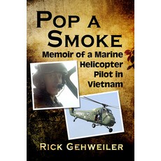 (영문도서) Pop a Smoke: Memoir of a Marine Helicopter Pilot in Vietnam Paperback, McFarland & Company, English, 9781476688640