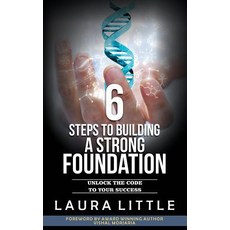 6 Steps to Building a Strong Foundation: Unlock the Code to Your Success Paperback, Independently Published, English, 9781729460719