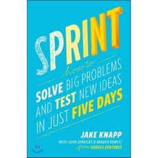 (영문도서) Sprint: How to Solve Big Problems and Test New Ideas in Just Five Days Paperback, Simon & Schuster Export