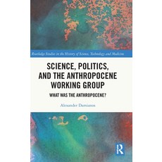 (英文圖書)Science Politics and the Anthropocene Working Group: What was the Anthropocene? 精裝版, Routledge, 英文